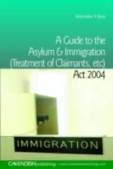 Image of A Guide to the Asylum and Immigration (Treatment of Claimants etc) Act 2004