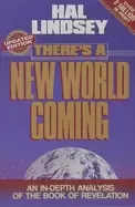 Image of theres a new world coming an in depth analysis of the book of revelation