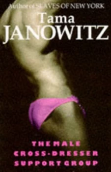 Image of The Male Cross-Dresser Support Group by Tama Janowitz Book