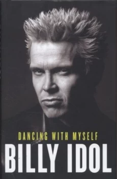 Image of Dancing with Myself by Billy Idol Hardback