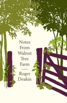 Image of Notes from Walnut Tree Farm by Roger Deakin Hardback