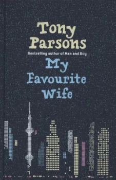 Image of My Favourite Wife by Tony Parsons Hardback