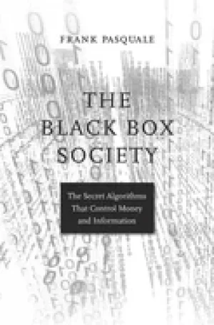 Image of black box society the secret algorithms that control money and information