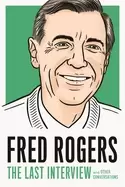 Image of fred rogers the last interview and other conversations