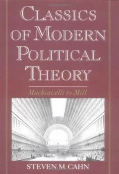 Image of Classics of Modern Political Theory by Steven M. Cahn Book