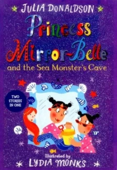 Image of Princess Mirror-Bell and the Sea Monsters Cave by Julia Donaldson Book