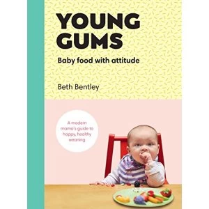 Image of Young Gums: Baby Food with Attitude 2018 Hardback