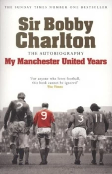 Image of My Manchester United Years by Bobby Charlton Paperback