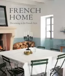 Image of French Home : Decorating in the French Style
