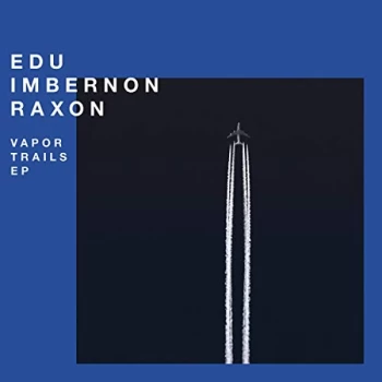 image of Edu Imbernon & Raxon - Vapor Trails Ep Vinyl