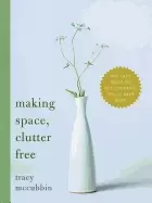 Image of making space clutter free the last book on decluttering youll ever need