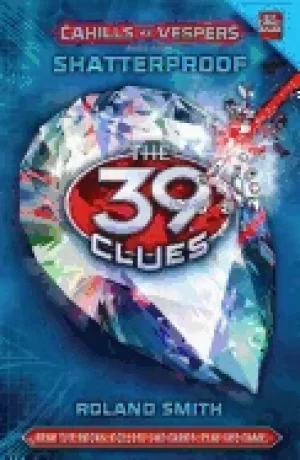 Image of shatterproof the 39 clues cahills vs vespers 4
