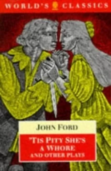 Image of tis Pity Shes a Whore and Other Plays by John Ford and Marion Lomax Book