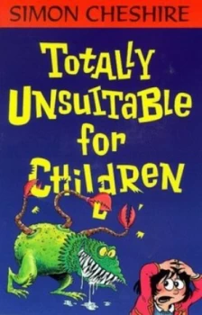 Image of Totally Unsuitable for Children by Simon Cheshire Hardback