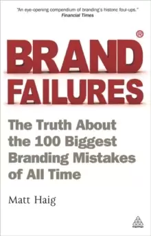 Image of Brand Failures : The Truth About the 100 Biggest Branding Mistakes of All Time