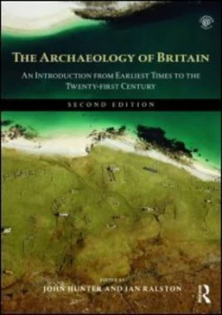 Image of The Archaeology of Britain by John Hunter Paperback