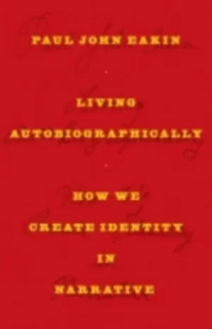 Image of Living Autobiographically by Paul John Eakin
