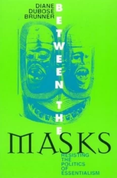 Image of Between the Masks by Diane Dubose Brunner Book