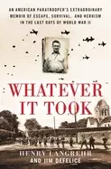 Image of whatever it took an american paratroopers extraordinary memoir of escape su