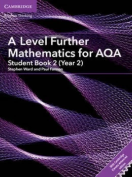 Image of A level further mathematics for AQA Student book 2 Year 2 by Stephen Ward
