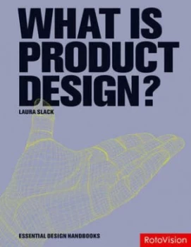 Image of What Is Product Design by Laura Slack Hardback