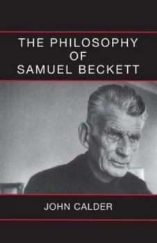 Image of The Philosophy of Samuel Beckett by John Calder Paperback