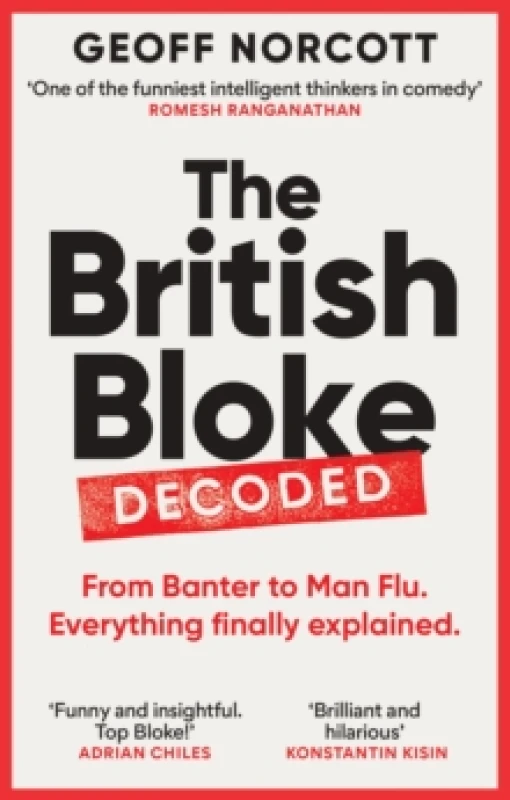 Image of The British Bloke, Decoded : From Banter to Man-Flu. Everything finally explained. Paperback / softback