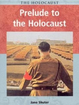 Image of Prelude to the Holocaust by Jane Shuter Paperback