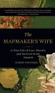 Image of mapmakers wife a true tale o