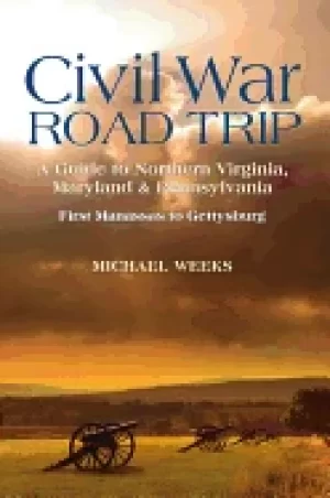 Image of civil war road trip volume i a guide to northern virginia maryland and pen