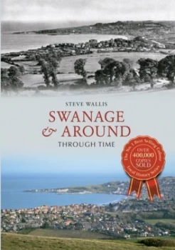 Image of Swanage and around through Time by Steve Wallis Paperback