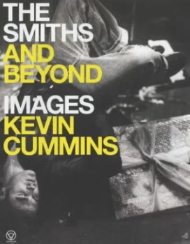 Image of The Smiths and beyond by Kevin Cummins Paperback