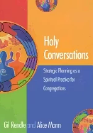 Image of holy conversations strategic planning as a spiritual practice for congregat