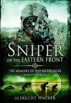 Image of Sniper on the Eastern Front by Albrecht Wacker Paperback