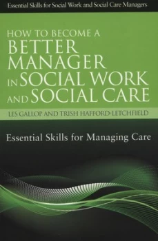 Image of How to Become a Better Manager in Social Work and Social Care by Trish Hafford-Letchfield Paperback