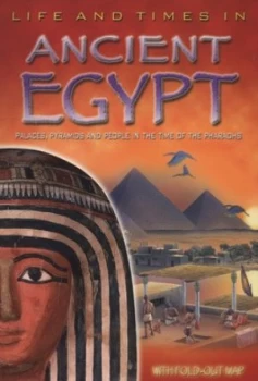 Image of Life and Times in Ancient Egypt by Julie Ferris and Conrad Mason and Sally Tagholm and Kevin W Maddison and England Inklink Paperback
