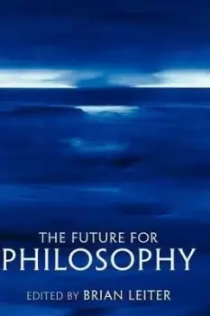 Image of The Future for Philosophy by Brian Leiter