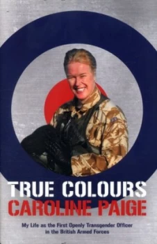 Image of True Colours by Caroline Paige Hardback