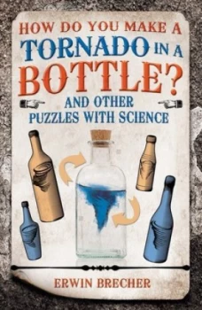Image of How do you make a tornado in a bottle? by Erwin Brecher