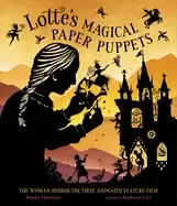 Image of lottes magical paper puppets the woman behind the first animated feature fi