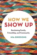 Image of how we show up reclaiming family friendship and community