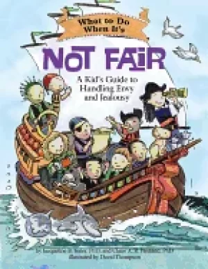 Image of what to do when its not fair a kids guide to handling envy and jealousy