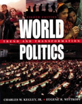 Image of World Politics by Charles W Kegley and Eugene R Wittkopf Book