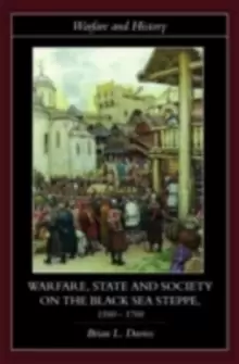 Image of Warfare, State and Society on the Black Sea Steppe, 1500-1700