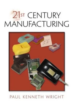Image of 21st Century Manufacturing by Paul Kenneth Wright Hardback