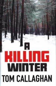 Image of A Killing Winter by Tom Callaghan Hardback