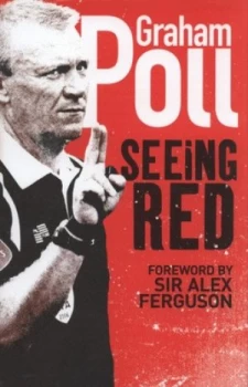 Image of Seeing Red by Graham Poll Hardback