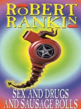 Image of Sex and Drugs and Sausage Rolls by Robert Rankin Paperback