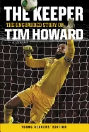 Image of keeper the unguarded story of tim howard young readers edition