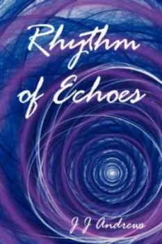 Image of Rhythm of Echoes by J J Andrews Paperback